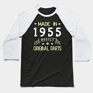 Made In 1955 Mostly Original Parts Happy Birthday 65 Years Old To Me Dad Mom Papa Nana Husband Wife Baseball T-Shirt